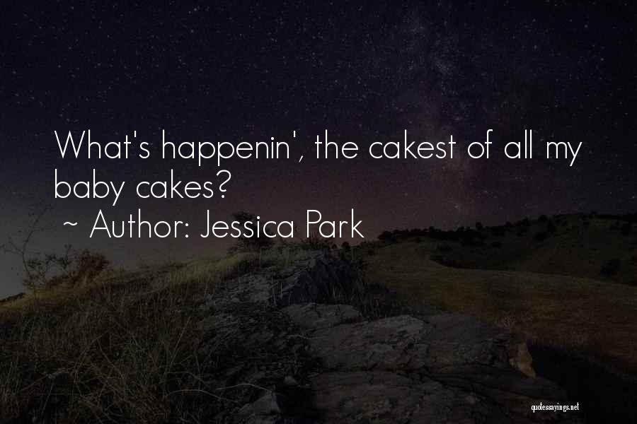 I Am Baby Cakes Quotes By Jessica Park