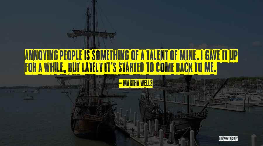 I Am Back Attitude Quotes By Martha Wells I Am Back Attitude Quotes By Martha Wells
