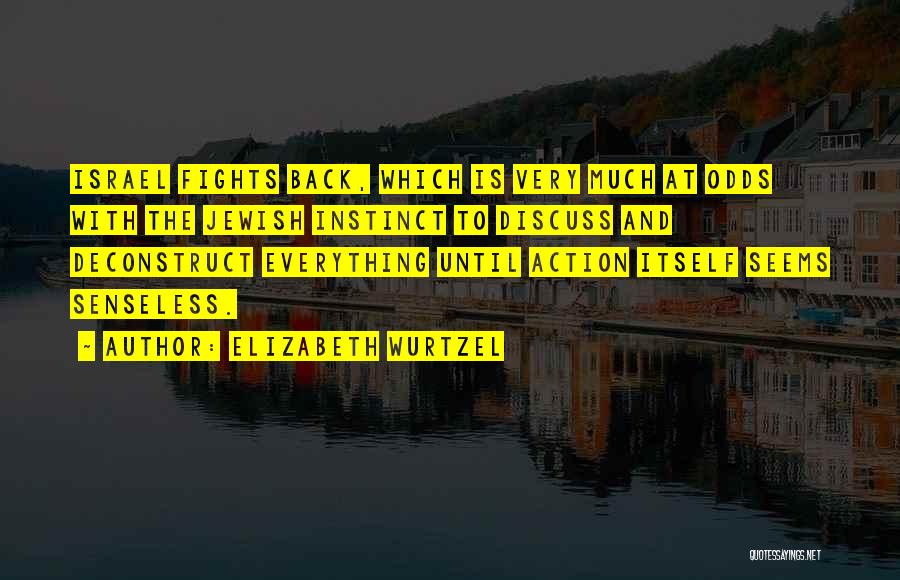 I Am Back In Action Quotes By Elizabeth Wurtzel