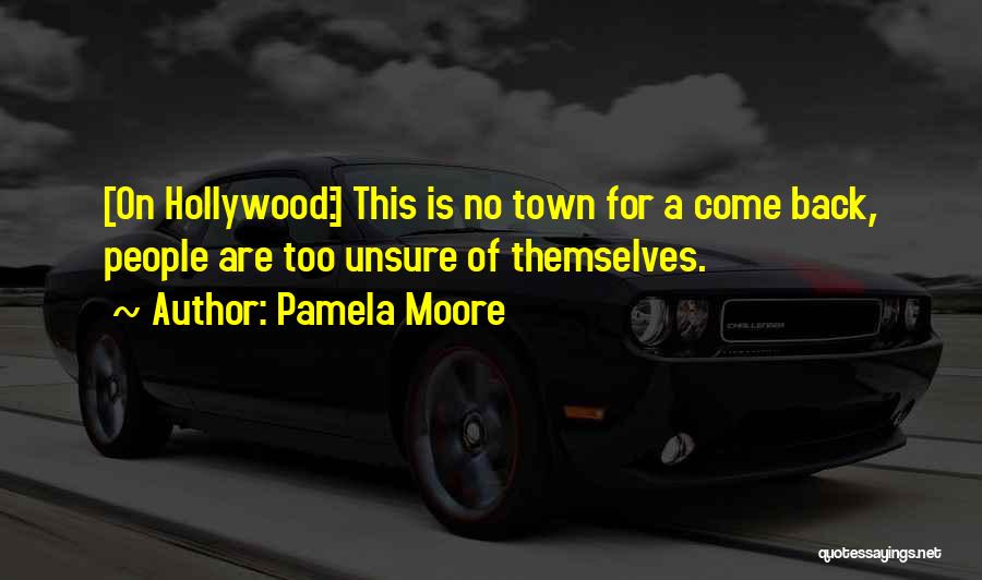 I Am Back In Town Quotes By Pamela Moore