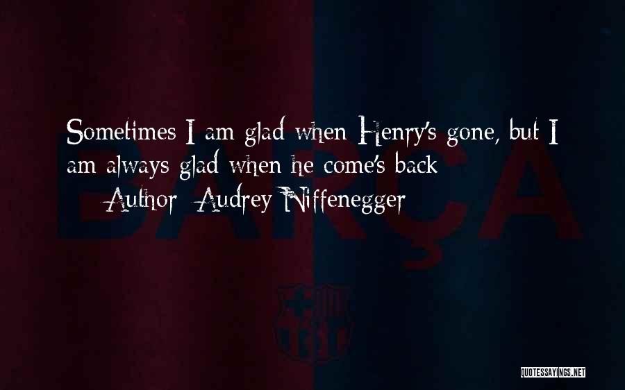 I Am Back Love Quotes By Audrey Niffenegger