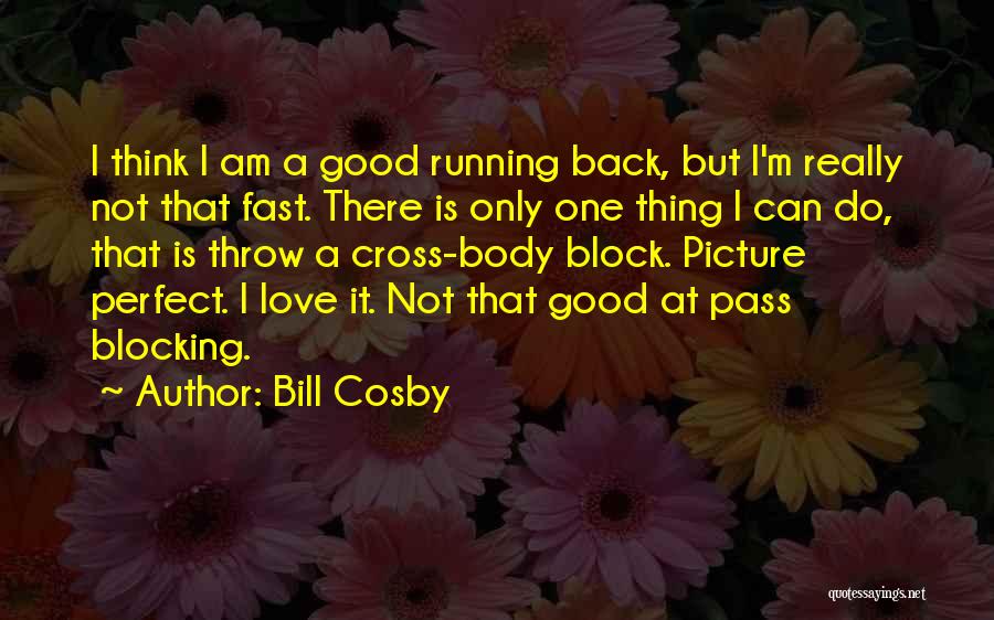 I Am Back Love Quotes By Bill Cosby