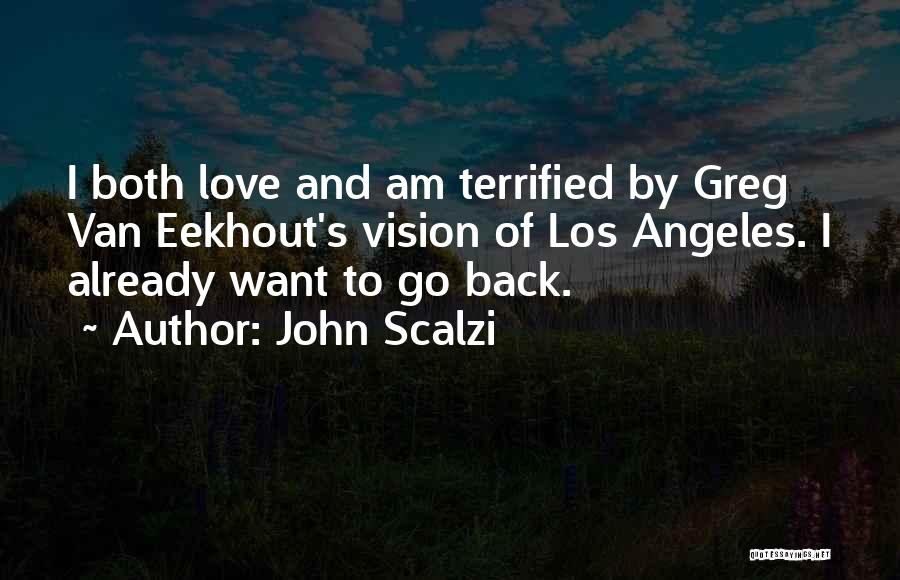 I Am Back Love Quotes By John Scalzi