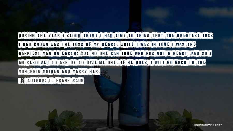 I Am Back Love Quotes By L. Frank Baum