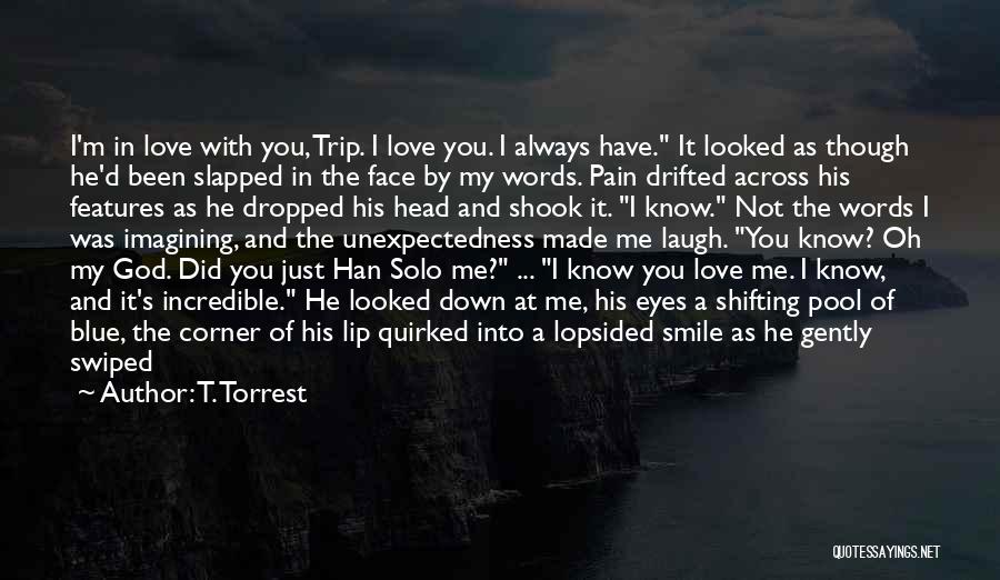 I Am Back Love Quotes By T. Torrest