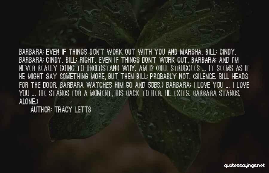 I Am Back Love Quotes By Tracy Letts