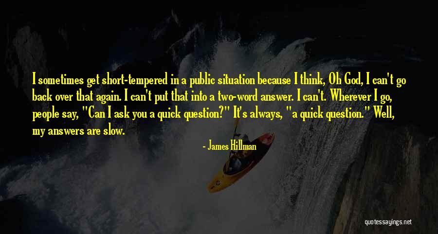 I Am Back Short Quotes By James Hillman