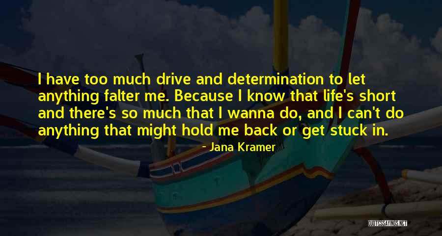 I Am Back Short Quotes By Jana Kramer