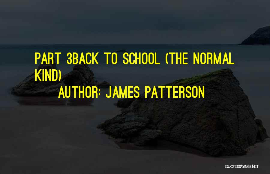 I Am Back To Normal Quotes By James Patterson