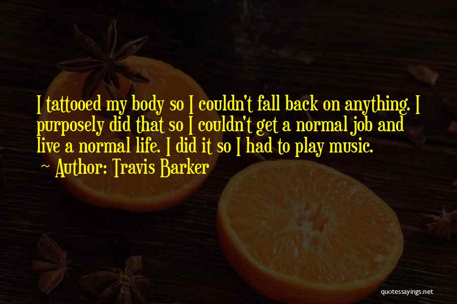I Am Back To Normal Quotes By Travis Barker