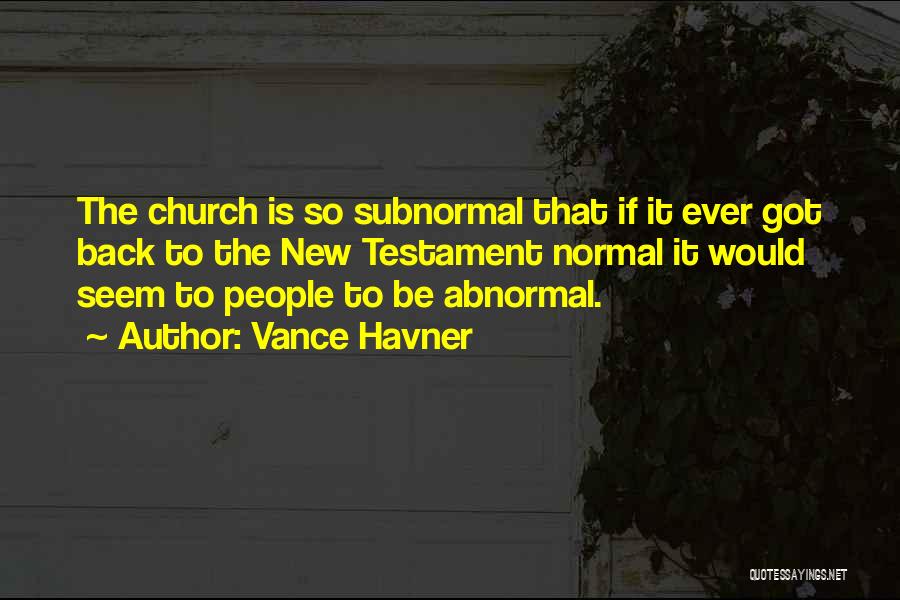 I Am Back To Normal Quotes By Vance Havner