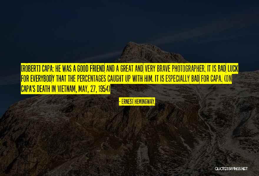 I Am Bad Friend Quotes By Ernest Hemingway, I Am Bad Friend Quotes By Ernest Hemingway,