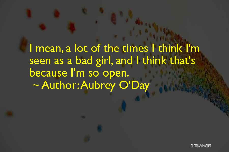 I Am Bad Girl Quotes By Aubrey O'Day