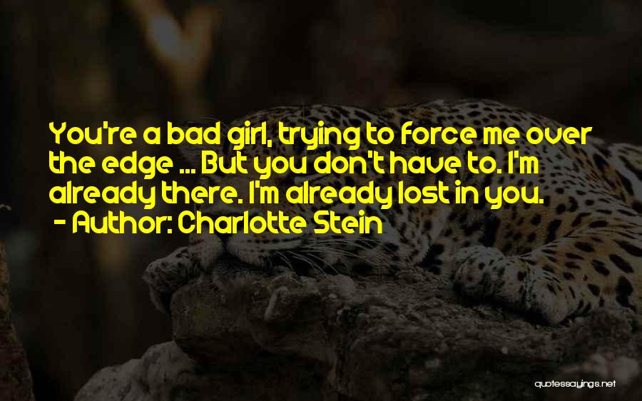 I Am Bad Girl Quotes By Charlotte Stein