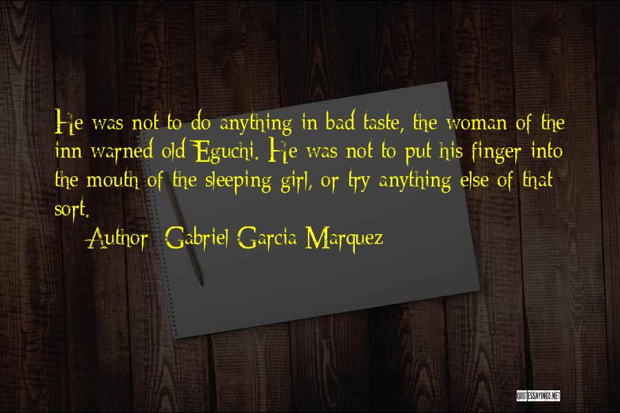 I Am Bad Girl Quotes By Gabriel Garcia Marquez