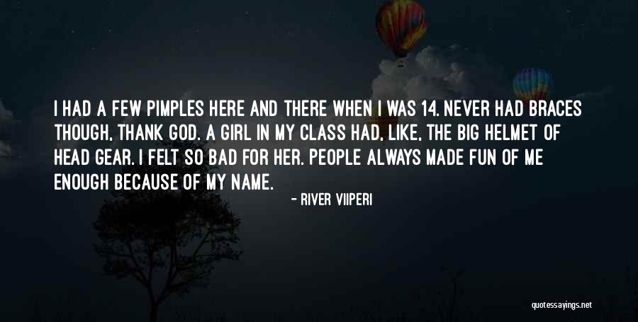 I Am Bad Girl Quotes By River Viiperi