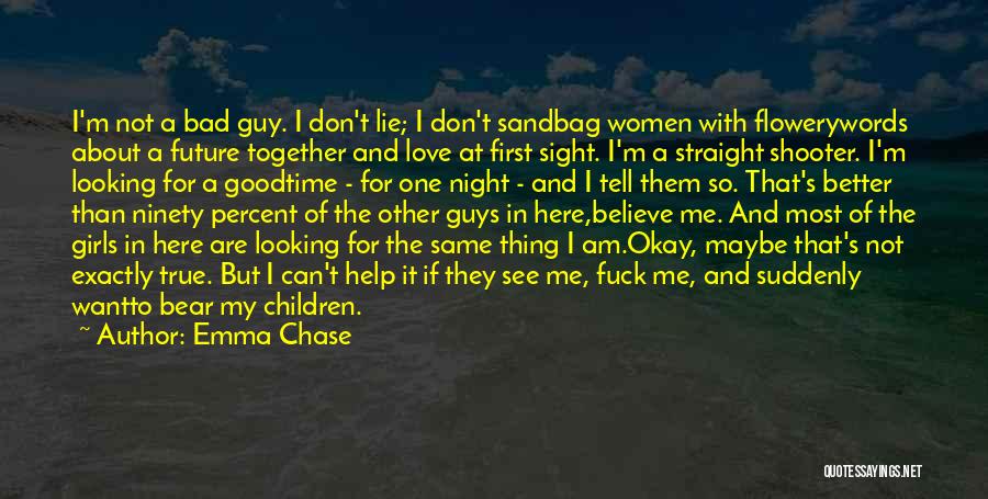 I Am Bad Guy Quotes By Emma Chase