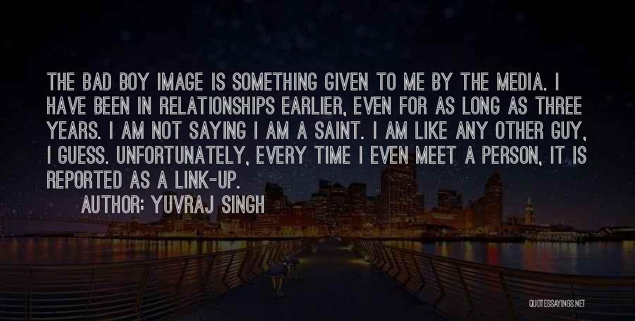 I Am Bad Guy Quotes By Yuvraj Singh