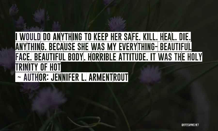 I Am Beautiful Attitude Quotes By Jennifer L. Armentrout