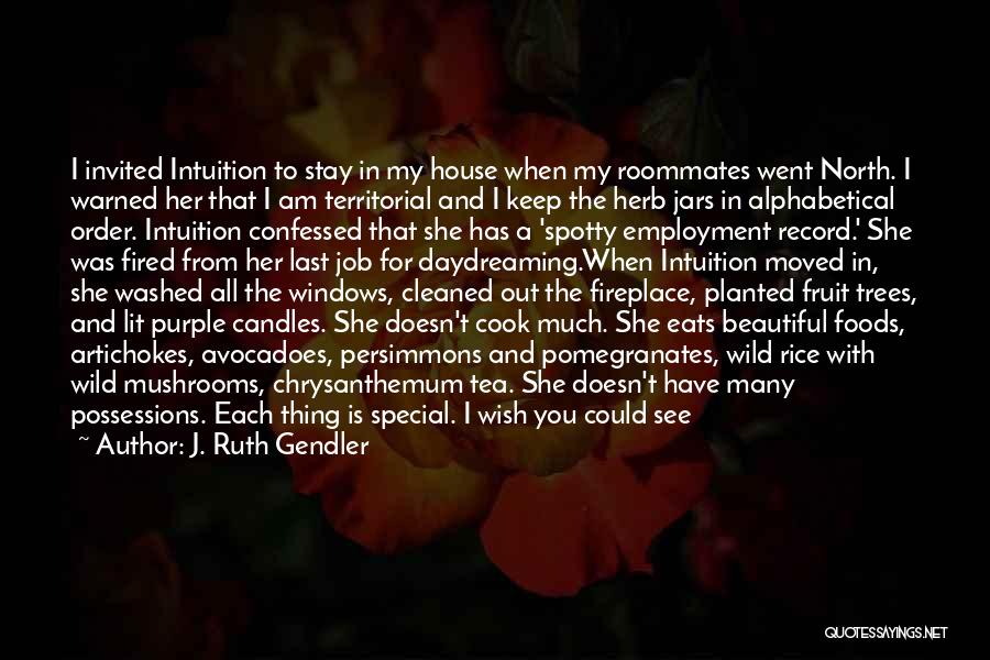 I Am Beautiful Inside Quotes By J. Ruth Gendler