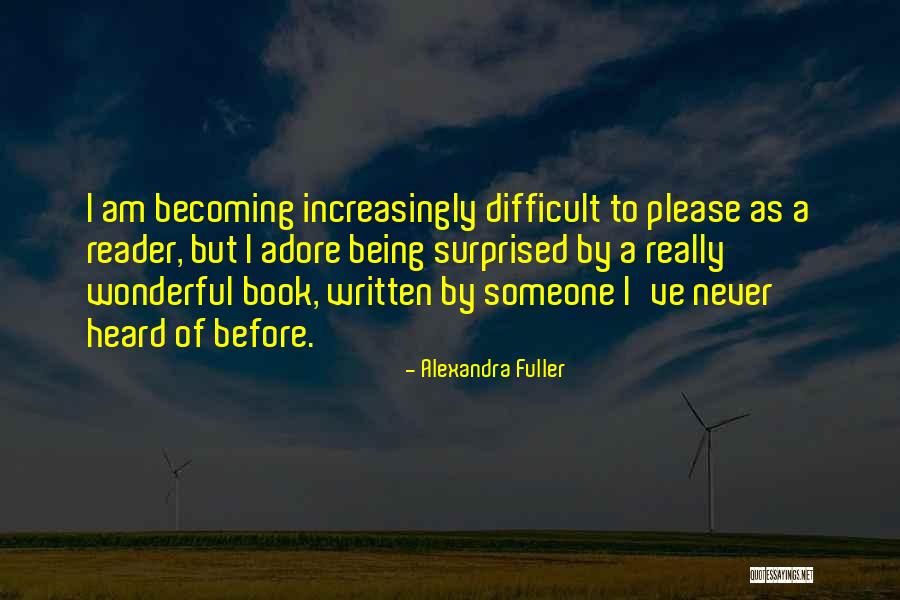I Am Becoming Quotes By Alexandra Fuller I Am Becoming Quotes By Alexandra Fuller