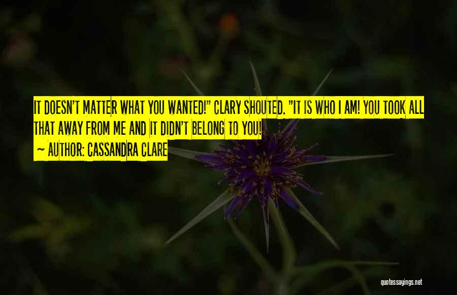 I Am Belong To You Quotes By Cassandra Clare