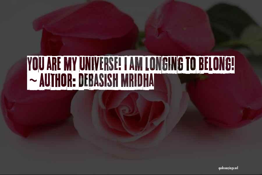 I Am Belong To You Quotes By Debasish Mridha