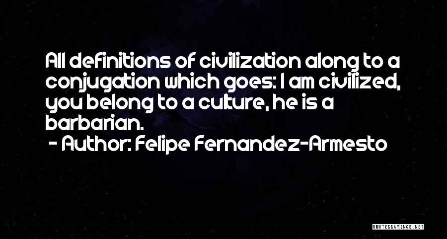 I Am Belong To You Quotes By Felipe Fernandez-Armesto