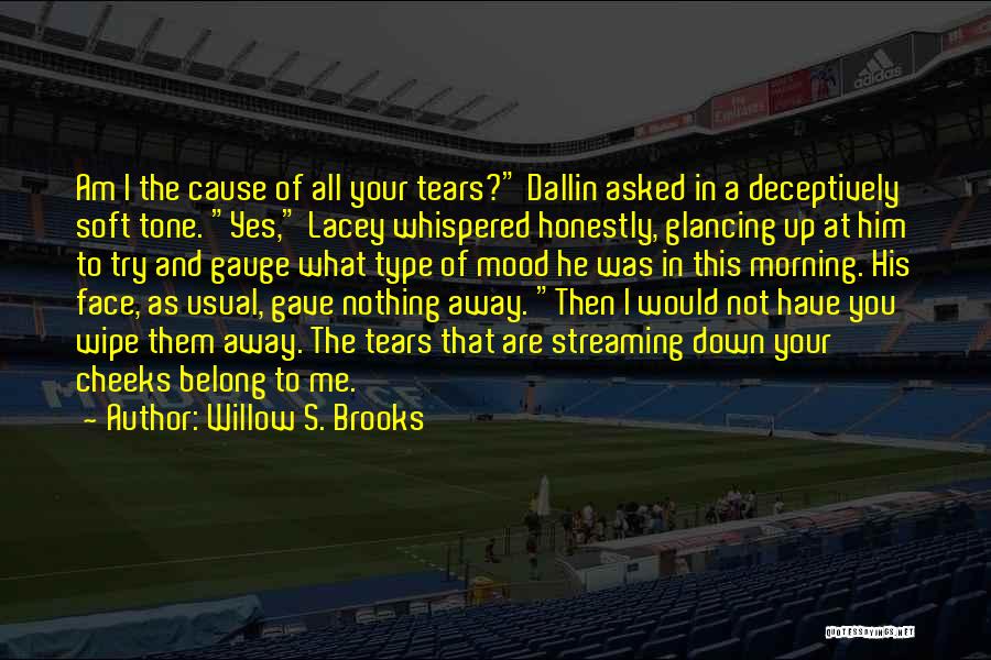 I Am Belong To You Quotes By Willow S. Brooks