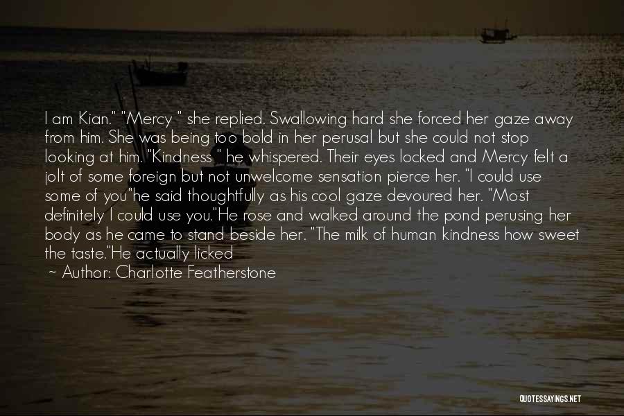 I Am Beside You Quotes By Charlotte Featherstone