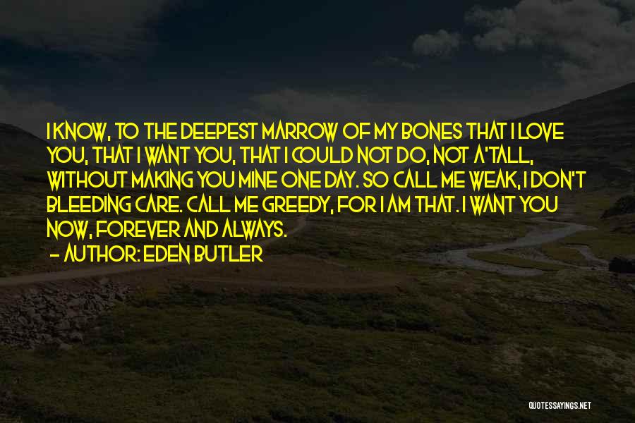 I Am Bleeding Quotes By Eden Butler