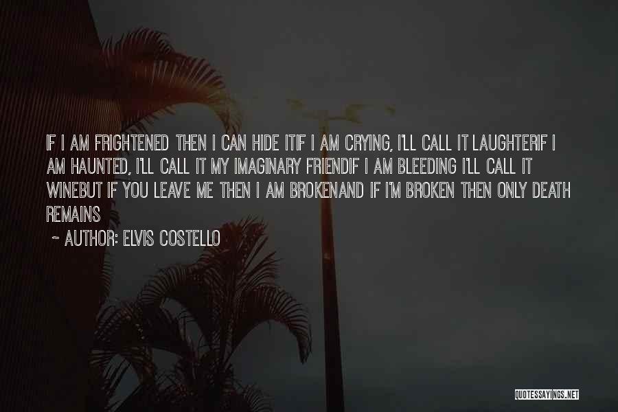 I Am Bleeding Quotes By Elvis Costello