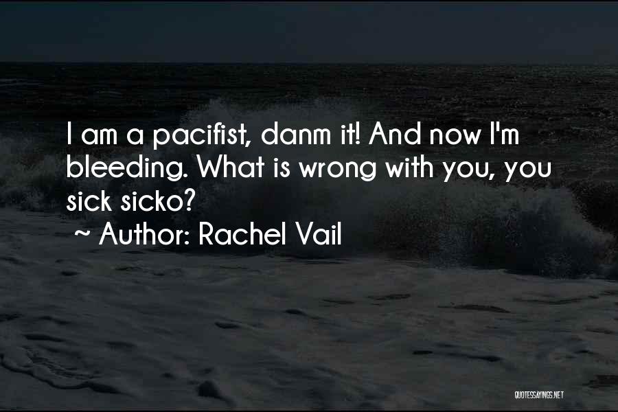 I Am Bleeding Quotes By Rachel Vail