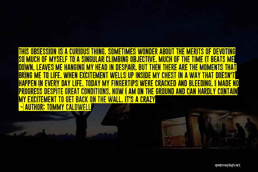 I Am Bleeding Quotes By Tommy Caldwell