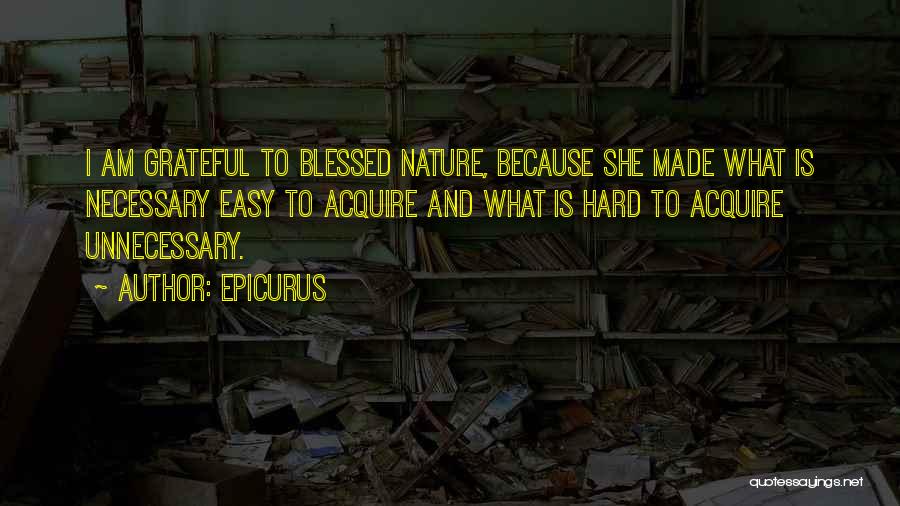 I Am Blessed Because Quotes By Epicurus