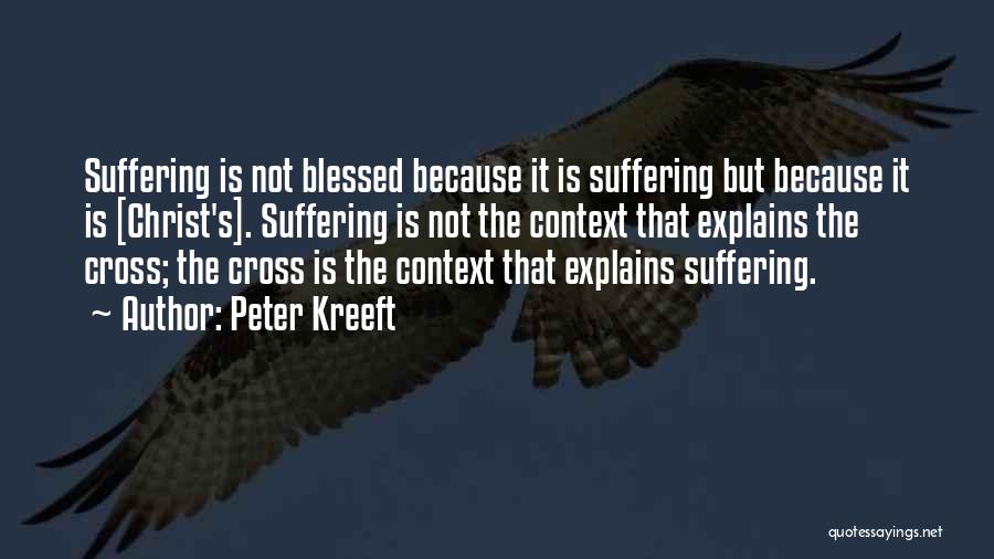 I Am Blessed Because Quotes By Peter Kreeft