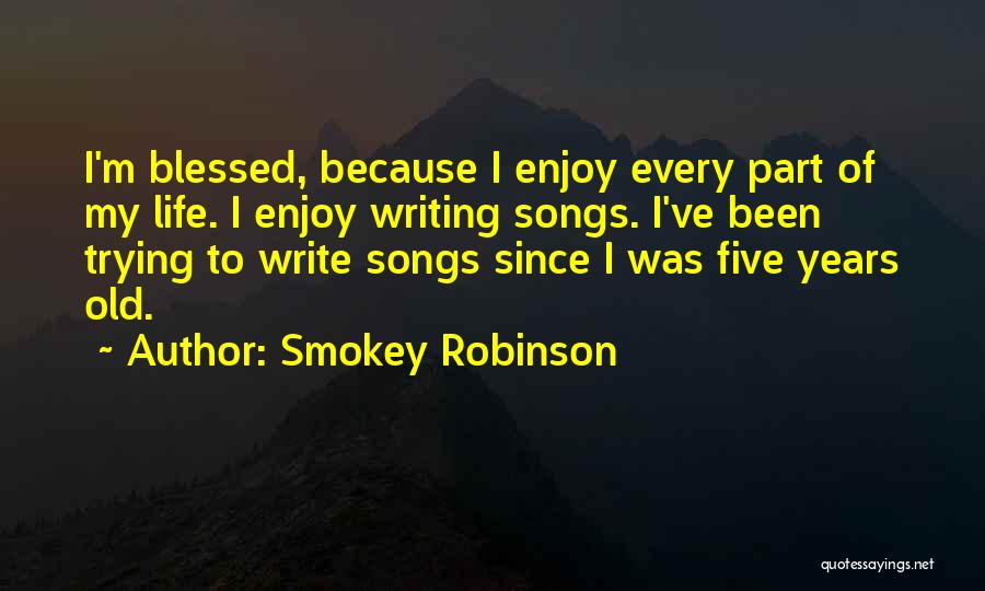 I Am Blessed Because Quotes By Smokey Robinson