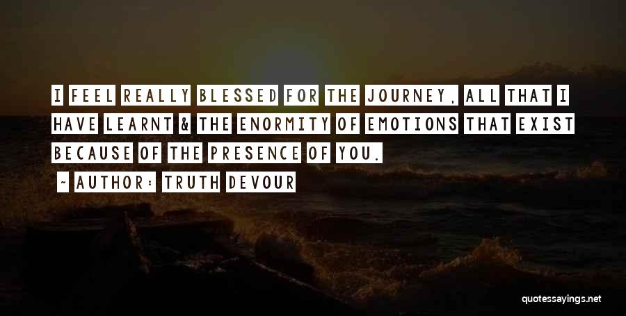 I Am Blessed Because Quotes By Truth Devour