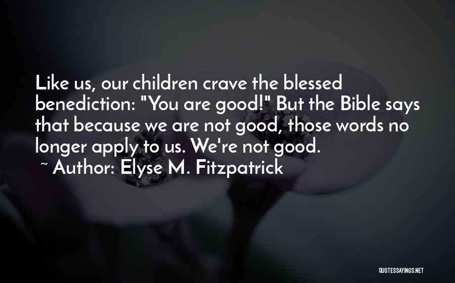 I Am Blessed Bible Quotes By Elyse M. Fitzpatrick