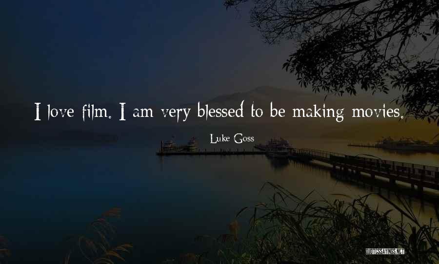I Am Blessed Love Quotes By Luke Goss
