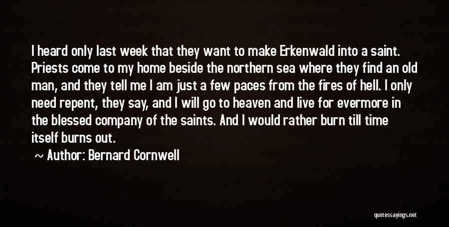 I Am Blessed Quotes By Bernard Cornwell