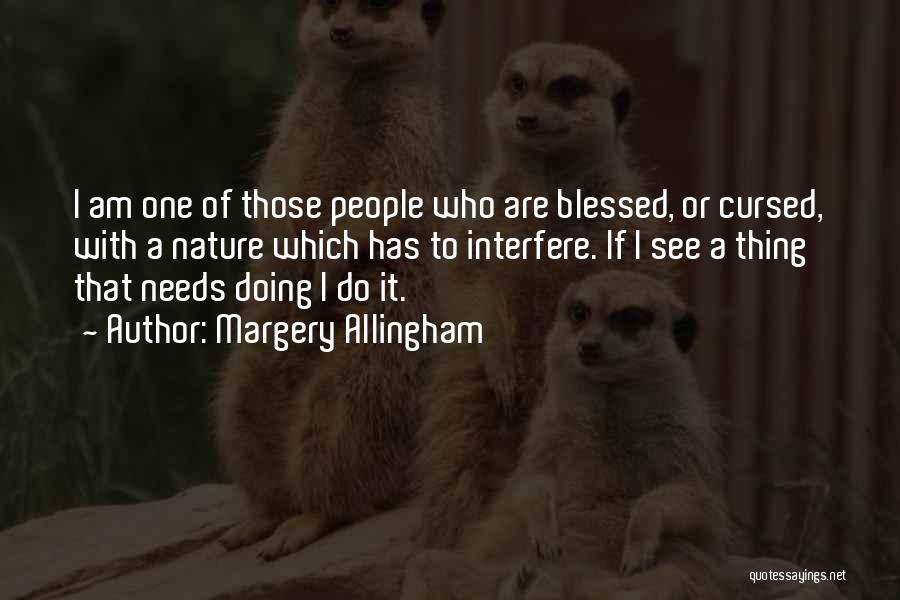 I Am Blessed Quotes By Margery Allingham