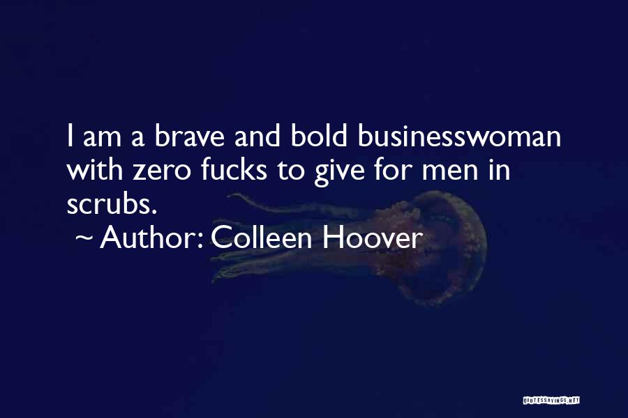 I Am Bold Quotes By Colleen Hoover