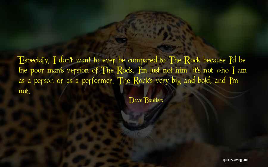 I Am Bold Quotes By Dave Bautista