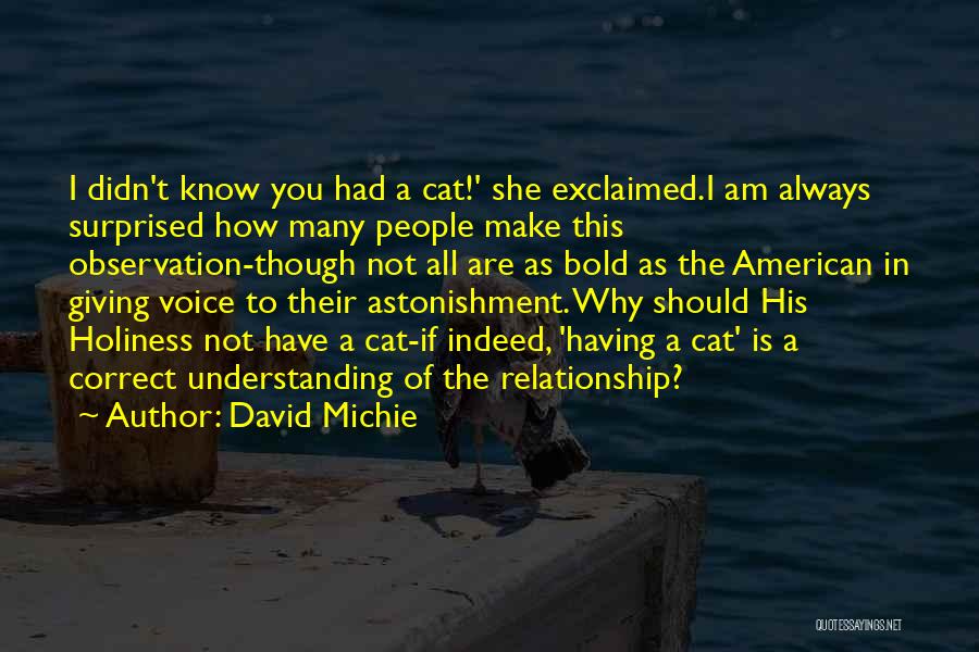 I Am Bold Quotes By David Michie