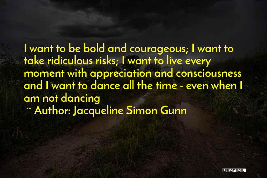 I Am Bold Quotes By Jacqueline Simon Gunn