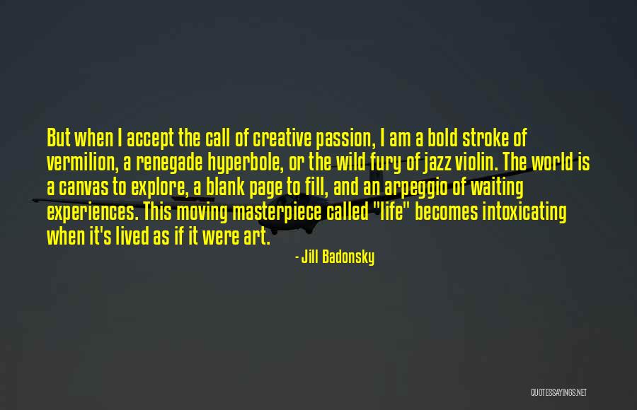 I Am Bold Quotes By Jill Badonsky I Am Bold Quotes By Jill Badonsky