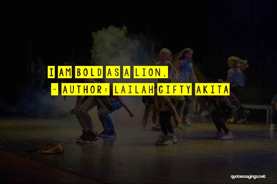 I Am Bold Quotes By Lailah Gifty Akita