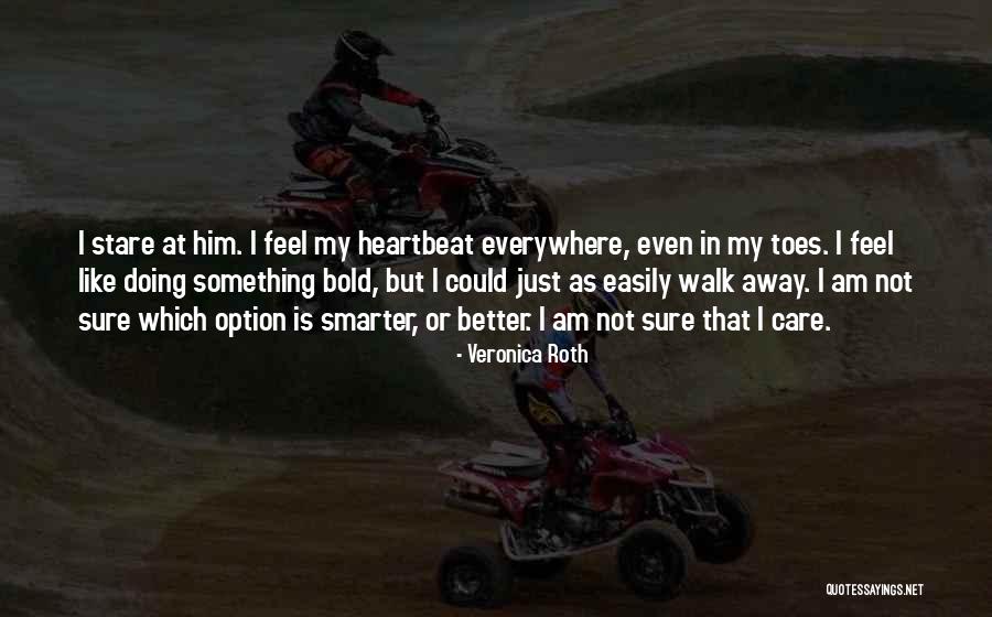 I Am Bold Quotes By Veronica Roth I Am Bold Quotes By Veronica Roth
