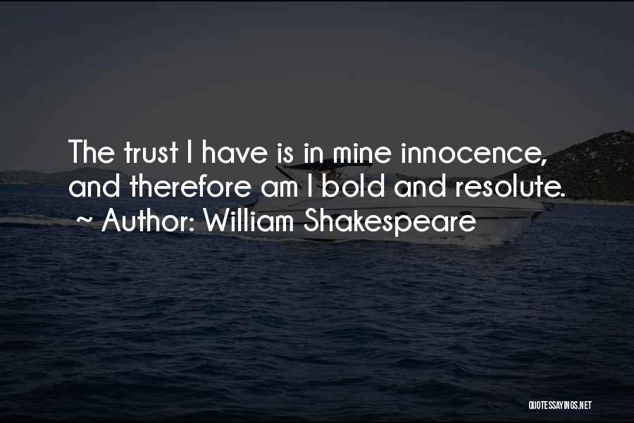 I Am Bold Quotes By William Shakespeare